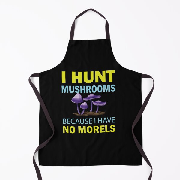 Item preview, I Hunt Mushroom Because I Have No Morels - Mushroom Meme designed and sold by ildafdhome.