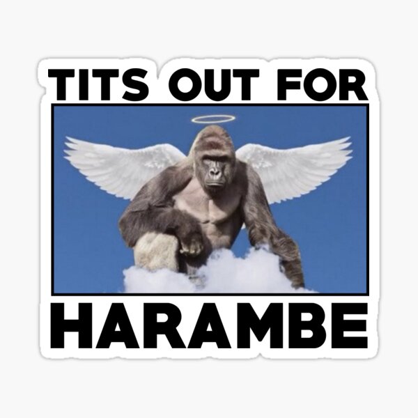 Tits out for HARAMBE Sticker