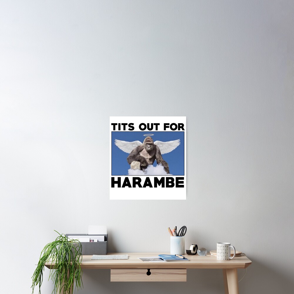 Tits out for HARAMBE  Poster for Sale by GALAXE | Redbubble