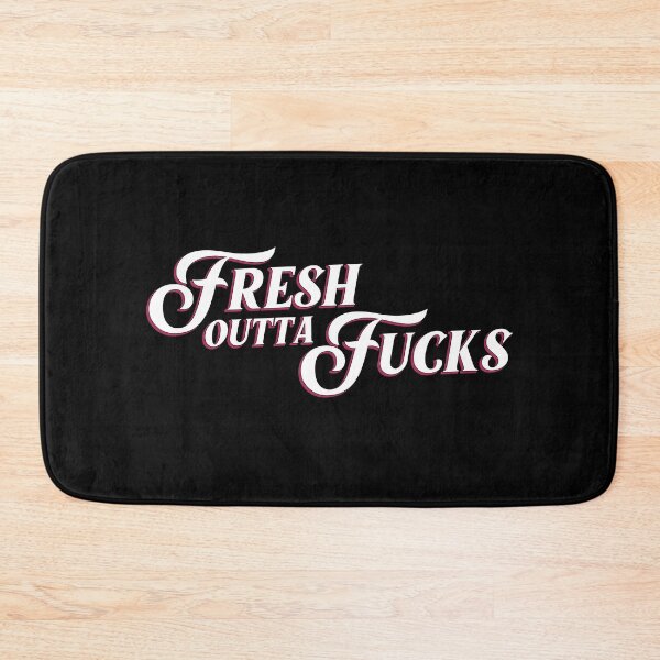 Item preview, Fresh Outta Fucks Profanity  designed and sold by lozchai.