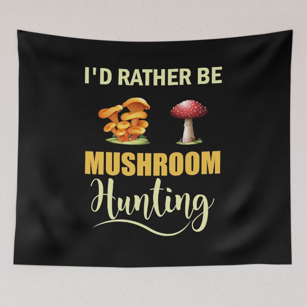 Item preview, I'd Rather Be Mushroom Hunting - Mushroom Meme designed and sold by ildafdhome.