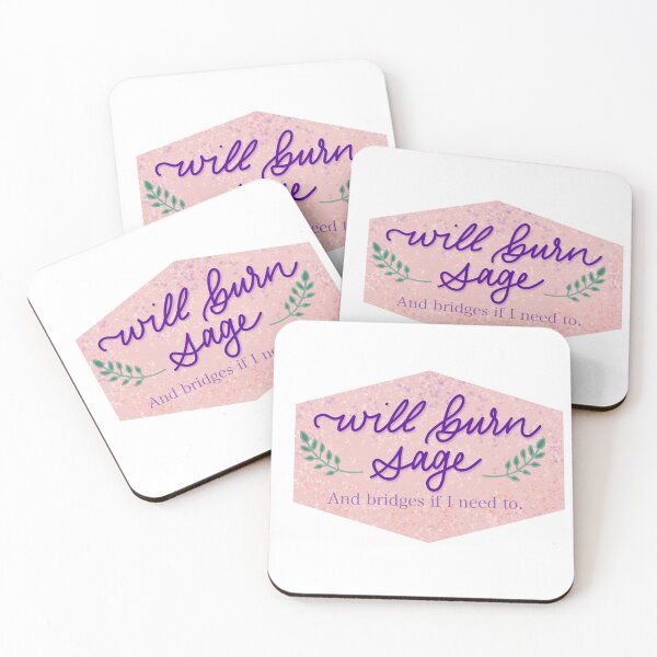 Item preview, Will Burn Sage - and bridges if I need to designed and sold by MegSeaDesigns.