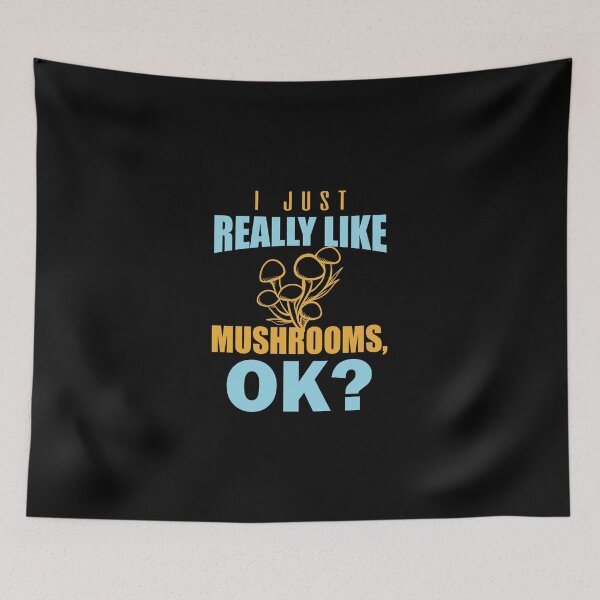 Item preview, I Just Really Like Mushrooms, OK? - Mushroom Meme designed and sold by ildafdhome.