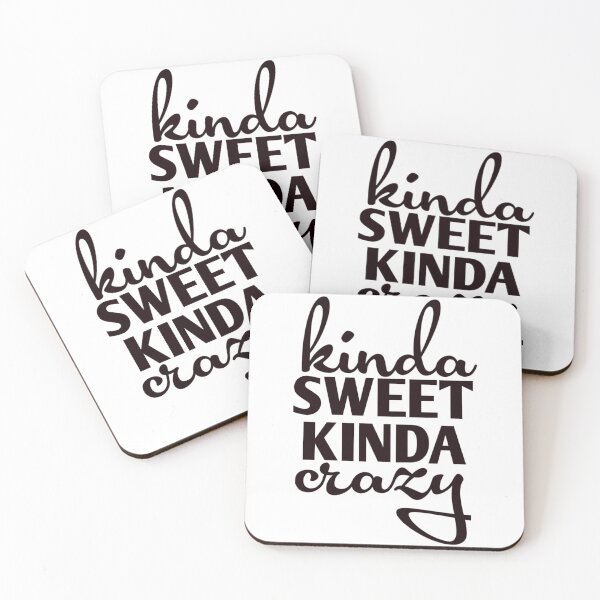 Item preview, Kinda Sweet Kinda Crazy  designed and sold by Marq07.