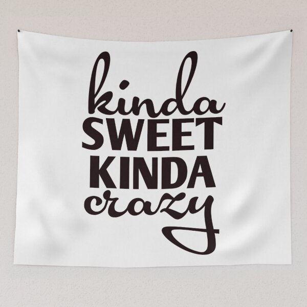 Item preview, Kinda Sweet Kinda Crazy  designed and sold by Marq07.