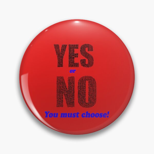 Item preview, There are times in life when you have to make a choice, yes or no. designed and sold by mostheristore.