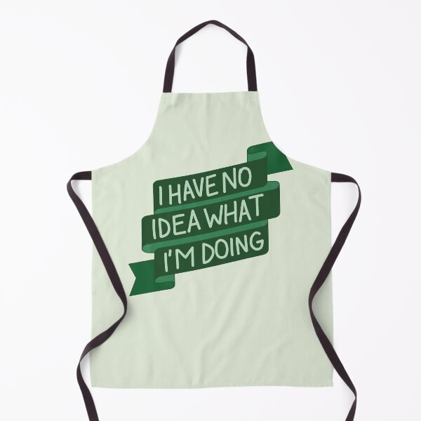 Item preview, I Have No Idea What I’m Doing - Green Banner designed and sold by FlorenciaBliss.
