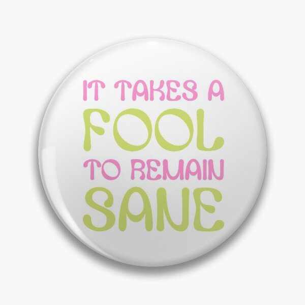 Item preview, It takes a fool to remain sane - pink green designed and sold by stylesnspire.