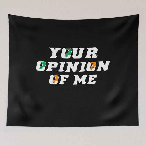 Item preview, Your Opinion Of Me designed and sold by plussorn.