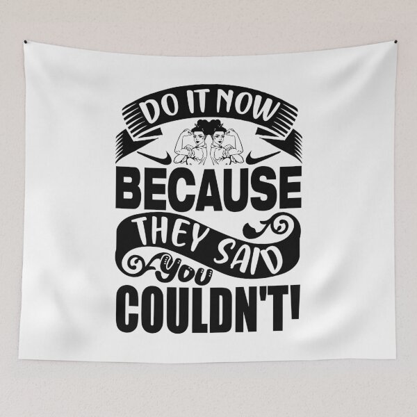 Item preview, Do It Because They Said You Couldn't designed and sold by loka-Art.