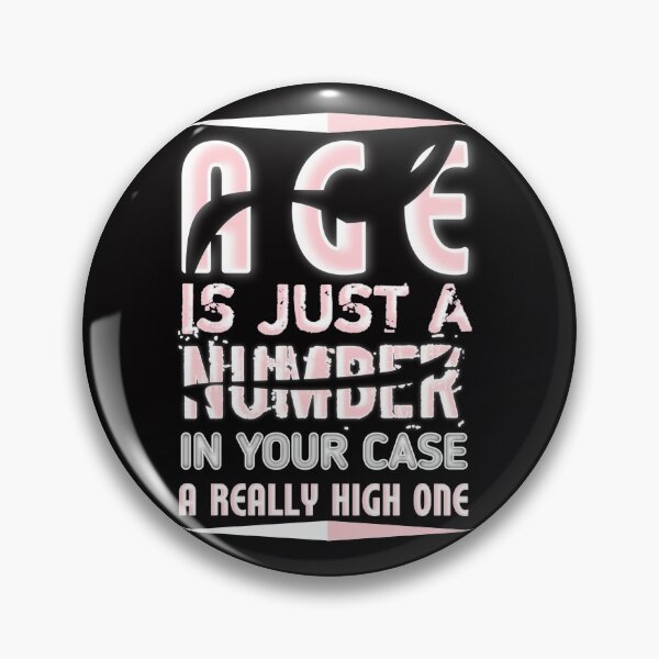 Item preview, AGE IS JUST A NUMBER IN YOUR CASE A REALLY HIGH ONE designed and sold by Hussain Shirts.