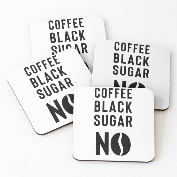 Item preview, Coffee Black Sugar No black coffee without sugar designed and sold by Zwuck.
