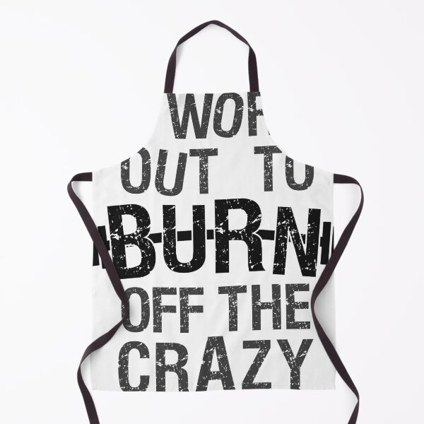 Item preview, I Work Out To Burn off the Crazy designed and sold by The Soul Bee.