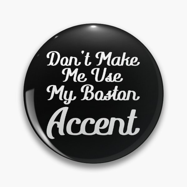 Item preview, Copy of don't make me use my boston accent designed and sold by KHELISTORE.