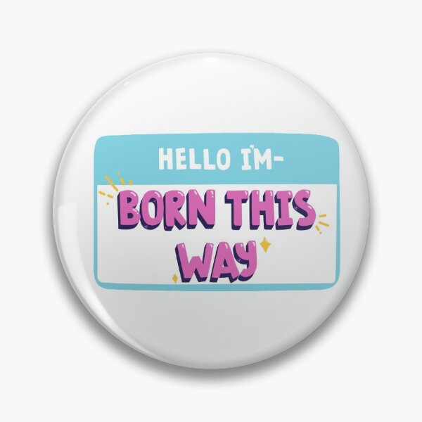 Item preview, Hello I'm Born This Way designed and sold by PassionSense.