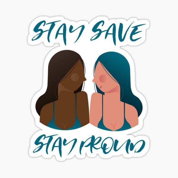 Item preview, Stay Save Stay Proud female couple designed and sold by Zwuck.