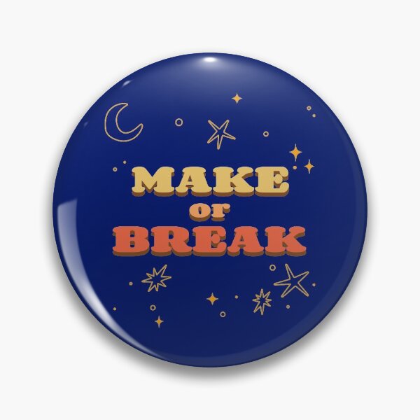 Item preview, Make Or Break designed and sold by StoneBluePlanet.