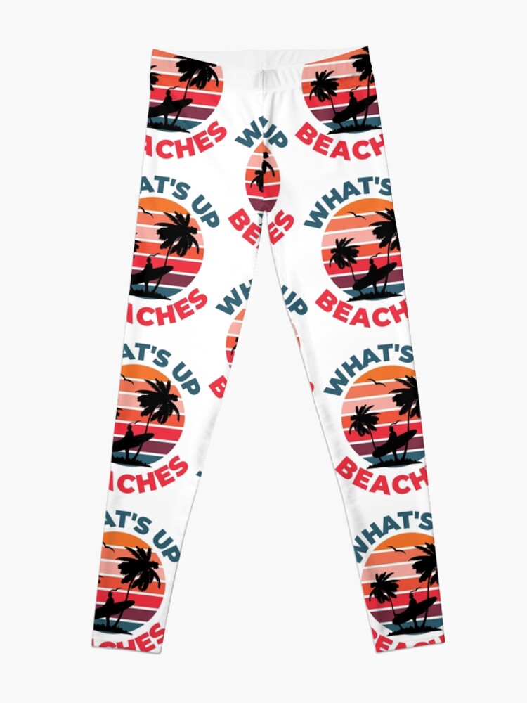 Discover Whats Up Beaches! Leggings