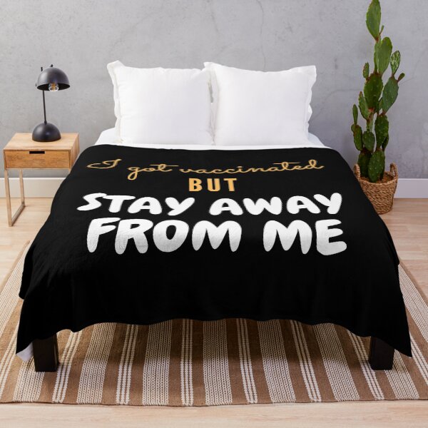 Item preview, I Got Vaccinated But STAY AWAY FROM ME designed and sold by The Singular Store.
