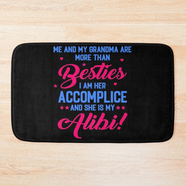 Item preview, ME AND MY GRANDMA ARE MORE THAN BESTIES I AM HER ACCOMPLICE SHE IS MY ALIBI - FUNNY FAMILY GRANDMA AND ME QUOTE designed and sold by PhillDaPhlava.