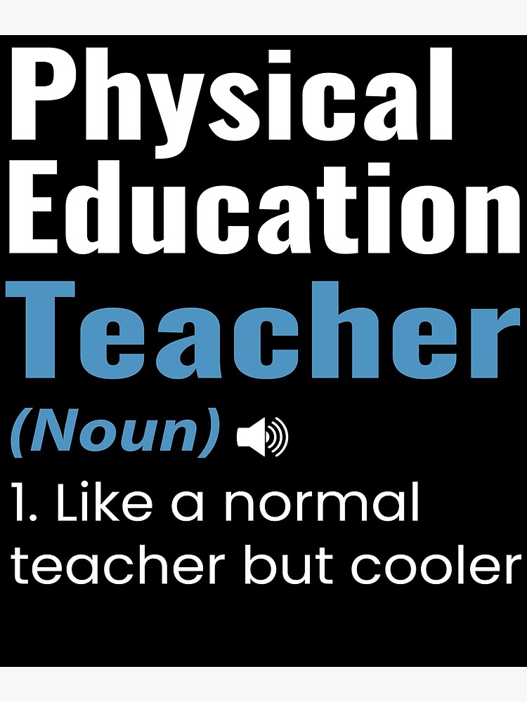"Physical Education Teacher Definition" Poster for Sale by thompson11