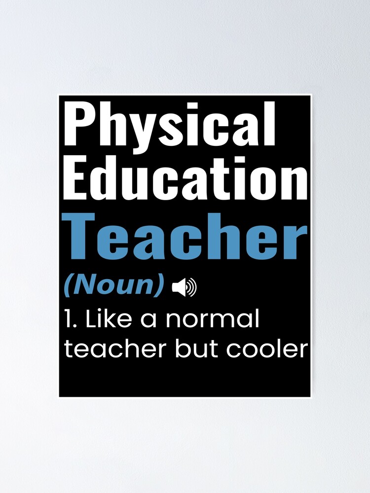 "Physical Education Teacher Definition" Poster for Sale by thompson11