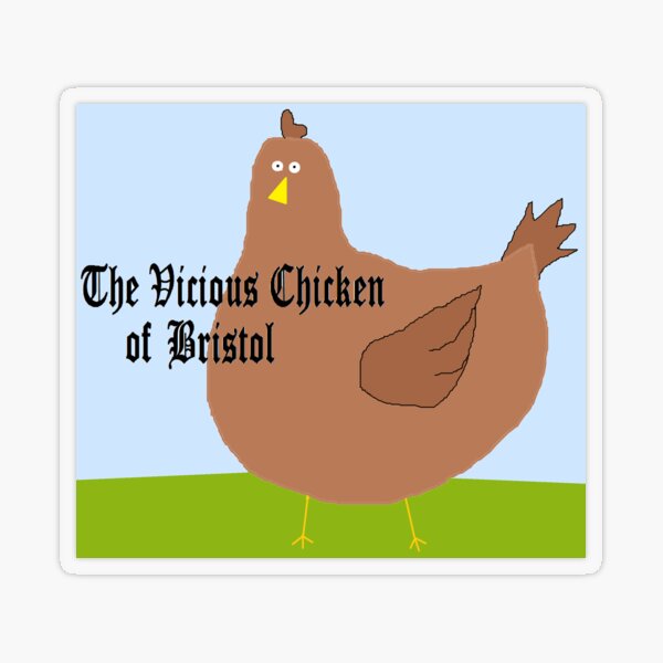 The Vicious Chicken of Bristol Sticker for Sale by Wizzie