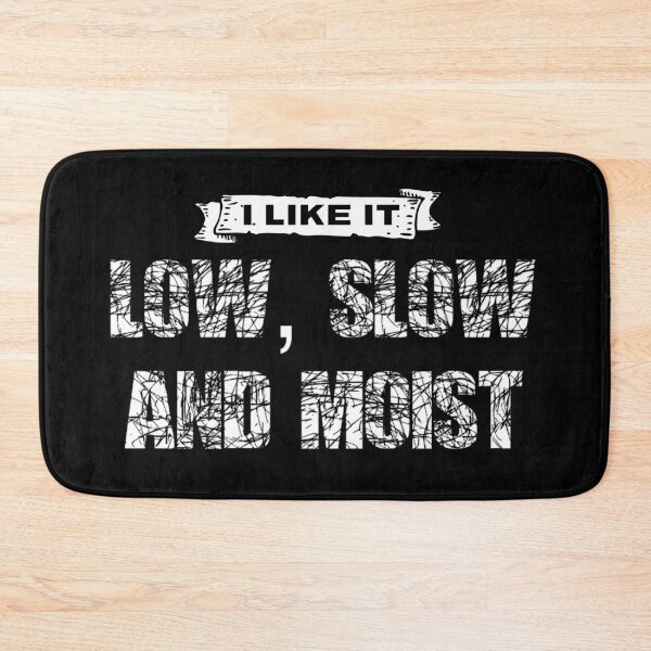 Item preview, I like it low slow and moist designed and sold by DesignsByRisa.
