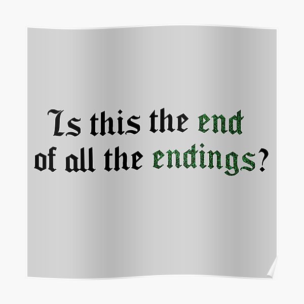 "Is This the End of All the Endings Taylor Swift" Poster for Sale by