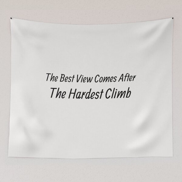 Item preview, The Best View Comes After The Hardest Climb , Motivational Quotes designed and sold by Soukainadesign.