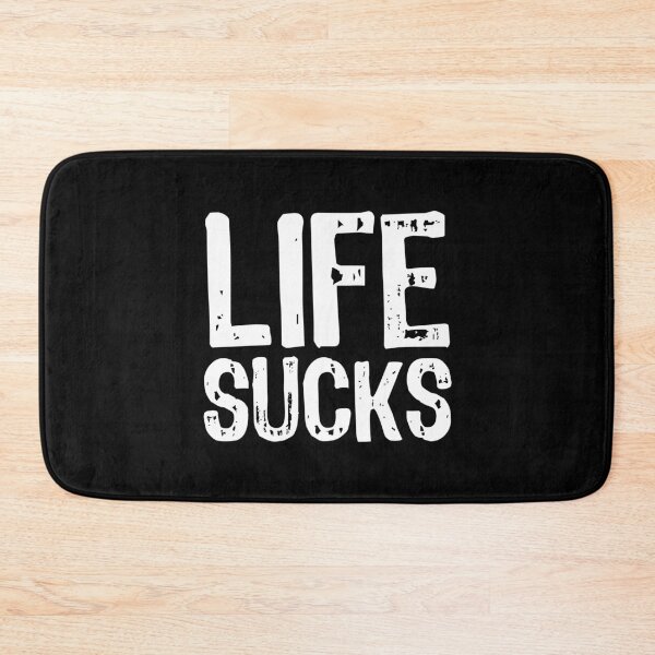 Item preview, Life Sucks designed and sold by The "I Love Everything" Shop.