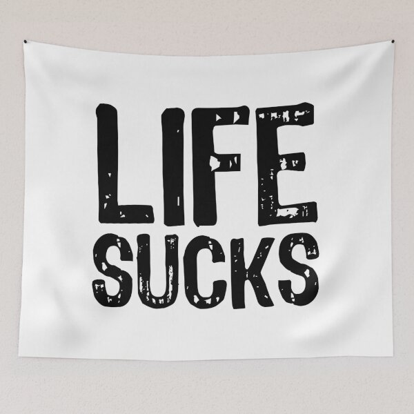 Item preview, Life Sucks designed and sold by The "I Love Everything" Shop.
