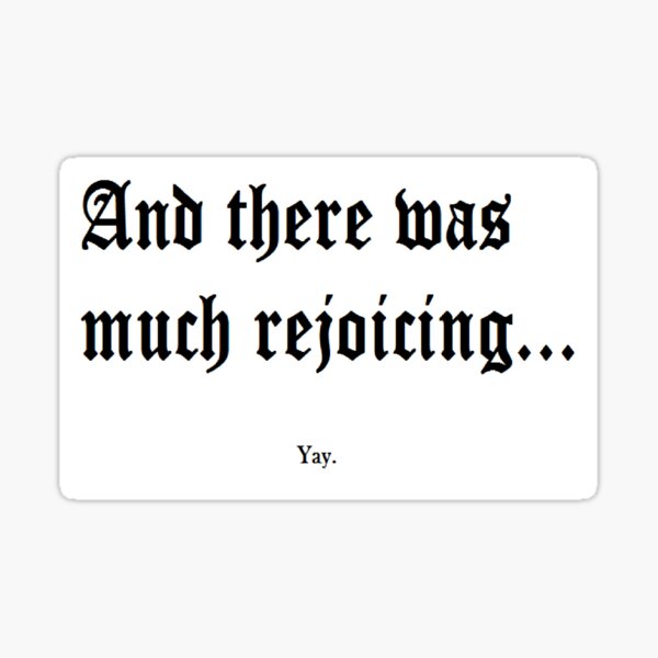 Item preview, And There Was Much Rejoicing... designed and sold by Wizzie.