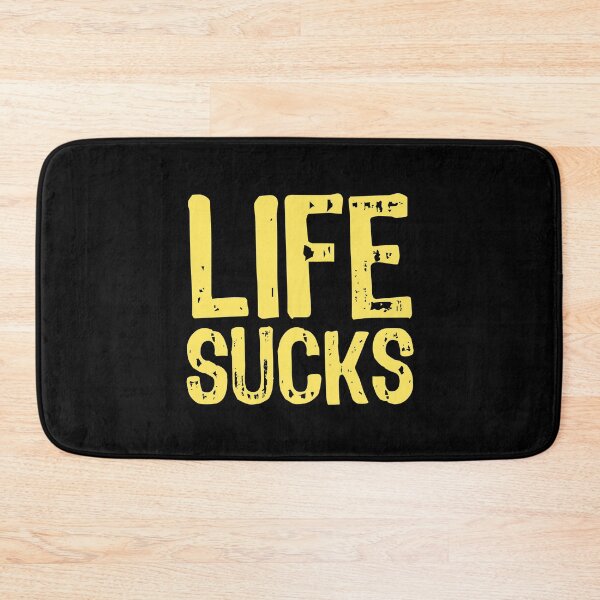 Item preview, Life Sucks designed and sold by The "I Love Everything" Shop.