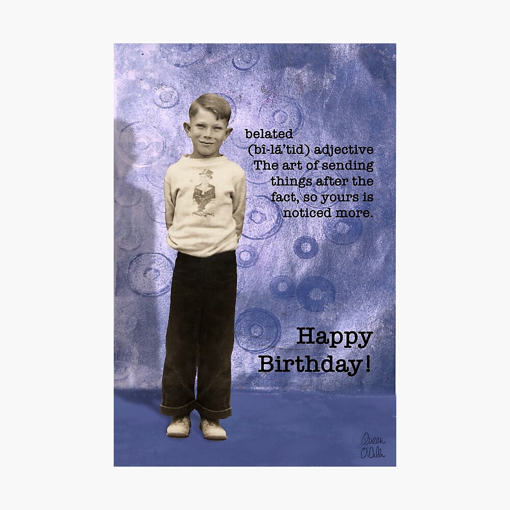 "Belated birthday" Greeting Card for Sale by queenodella ...