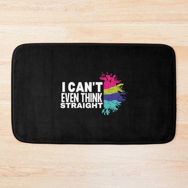 Item preview, I Cant Even Think Straight designed and sold by TThousand.