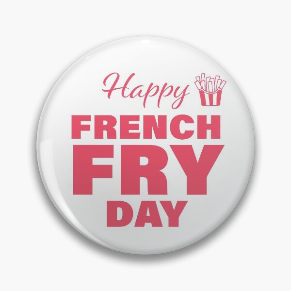 Item preview, Happy French Fry Day! designed and sold by FunFactsFactory.