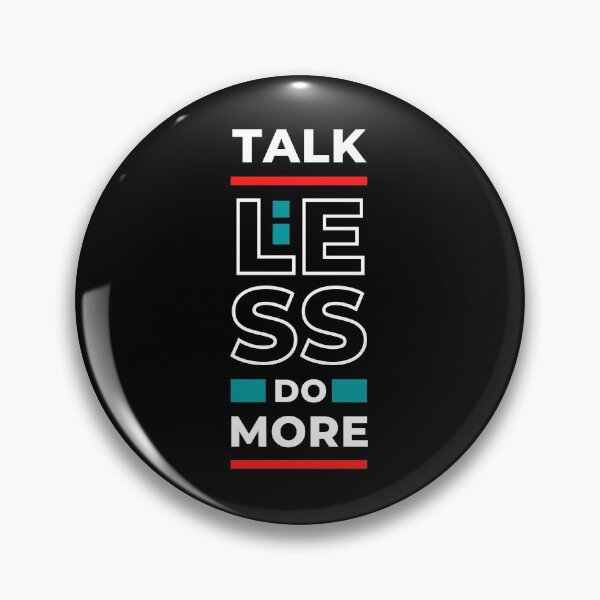 Item preview, Talk less do more designed and sold by blancheart1.