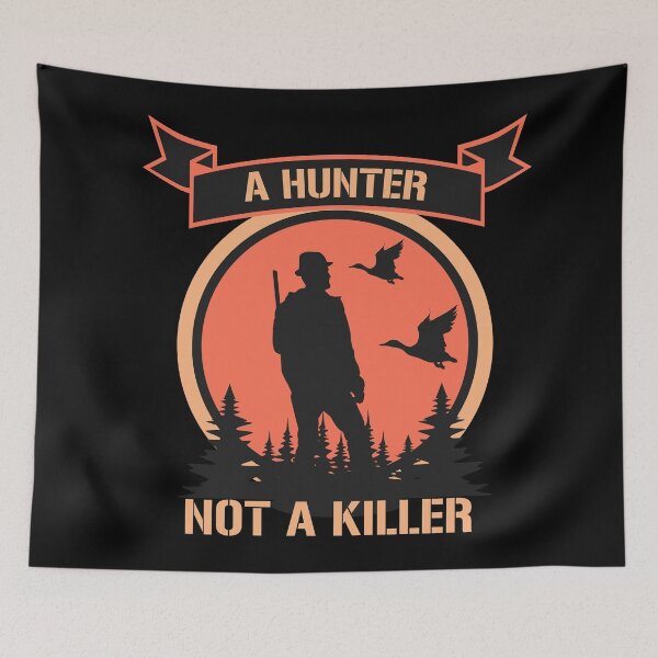 Item preview, a hunter must hunt - a hunter is not a killer designed and sold by johndesignwaves.