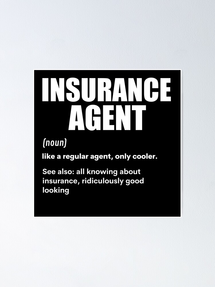 Insurance Agent Insurance Broker Funny Definition Poster For Sale By Hizaquza Redbubble