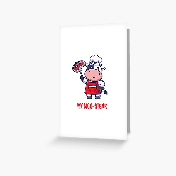 My moo-steak Greeting Card