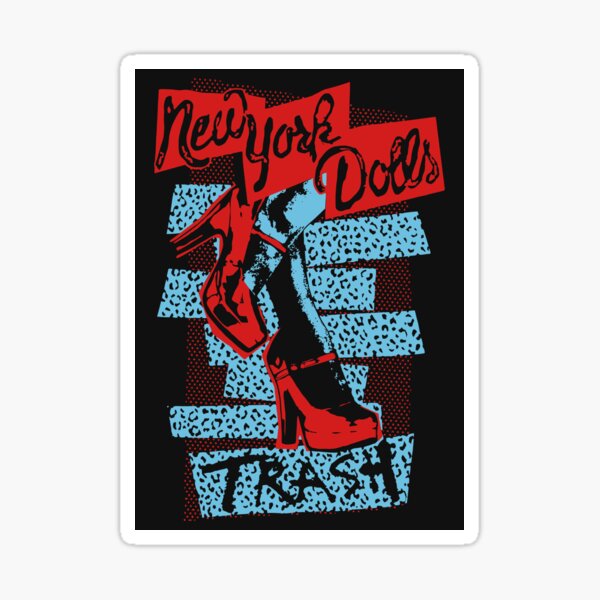 "New York Dolls Trash" Sticker for Sale by KateDavey Redbubble