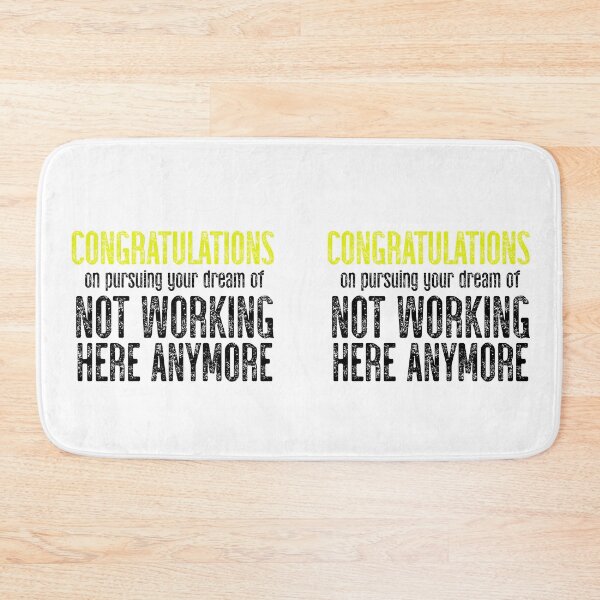 Item preview, Congratulations On Pursuing Your Dream Of Not Working Here Anymore designed and sold by TeesYouWant.
