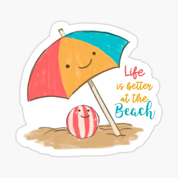 Life Is Better At The Beach Sticker