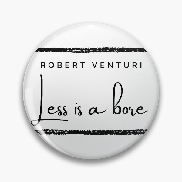 Item preview, Less is a bore, Robert Venturi - Architecture Quote designed and sold by SLGA-Designs.