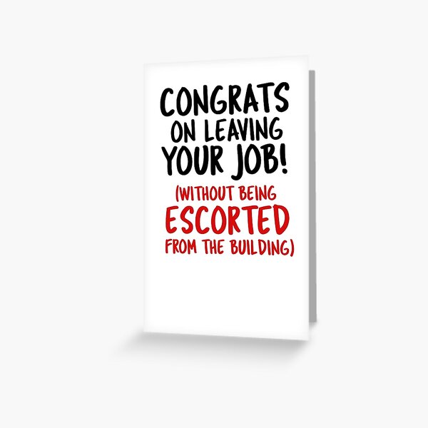 Item preview, Congratulations On Leaving Your Job Without Being Escorted From The Building designed and sold by TeesYouWant.