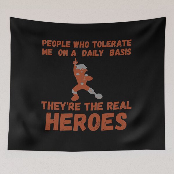 Item preview, People Who Tolerate Me On A Daily Basis they're the real heroes designed and sold by Mounirmsaadi.