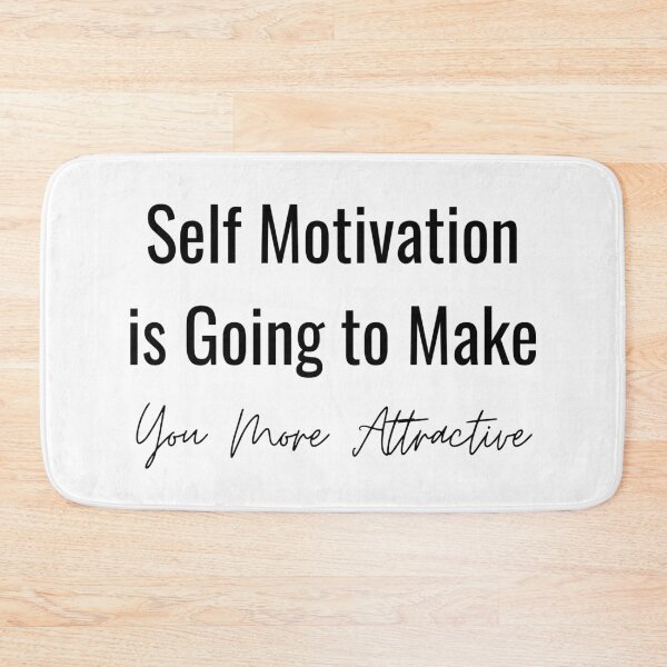 Item preview, Self Motivation is Going to Make You More Attractive designed and sold by ShaunSandhu.