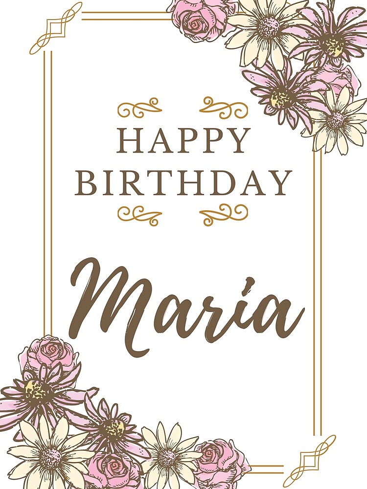 Happy Birthday Maria Happy Birthday Card For Maria Greeting Card By Prettyartwork Redbubble