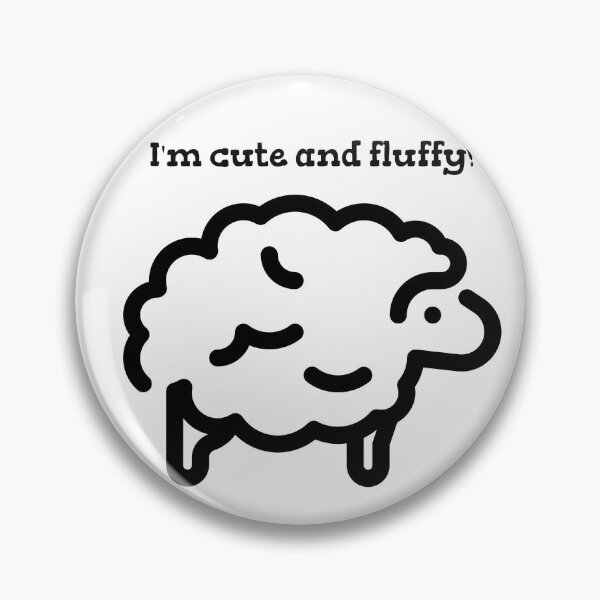 Item preview, I'm cute and fluffy! designed and sold by PossiblySquid.